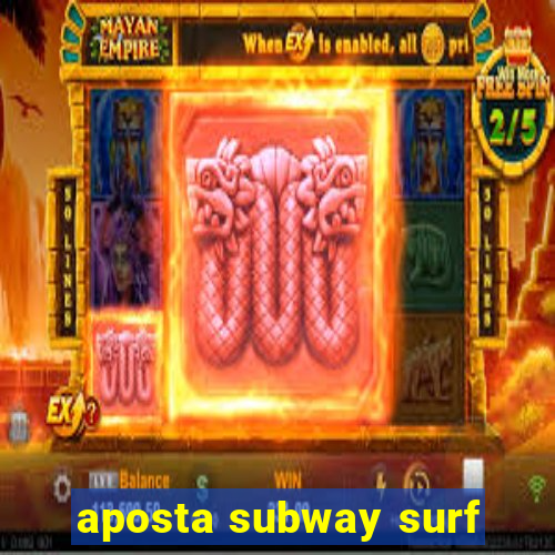 aposta subway surf